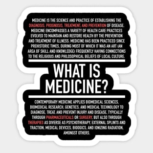 What Is Medicine - Nurse Or Physician Sticker